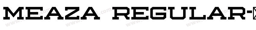 Meaza Regular字体转换 Meaza Regular字体转换